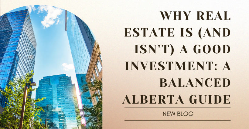 Is Real Estate a Good Investment in Alberta? A 2025 Balanced Guide